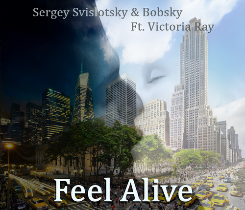 Bobsky & Sergey Svislotsky Ft. Victoria Ray - Feel Alive (Original mix) @ Radio Edit episode artwork