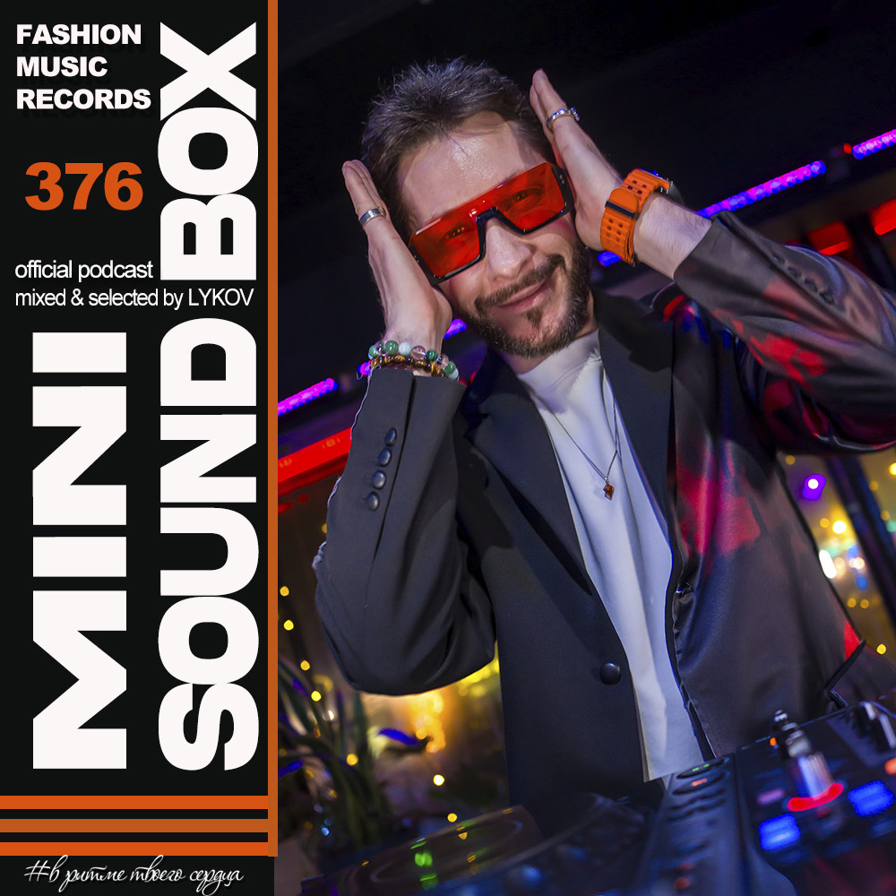 Lykov – Mini Sound Box Volume 376 (Weekly Mixtape) #376 episode artwork