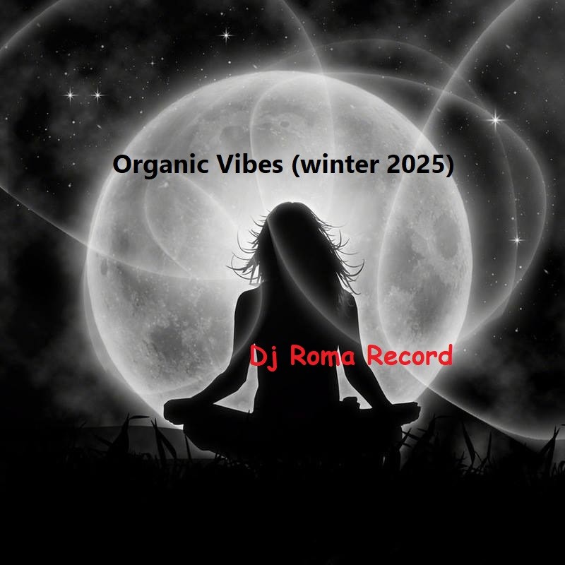 Dj Roma Record - Organic Vibes (winter 2025) episode artwork
