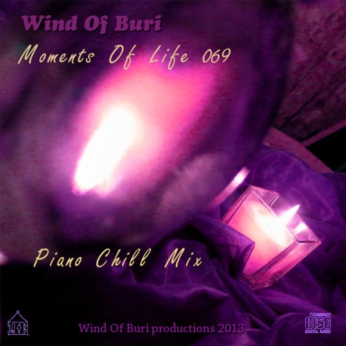 Wind Of Buri - Moments Of Life 069 (Piano Chill Mix)