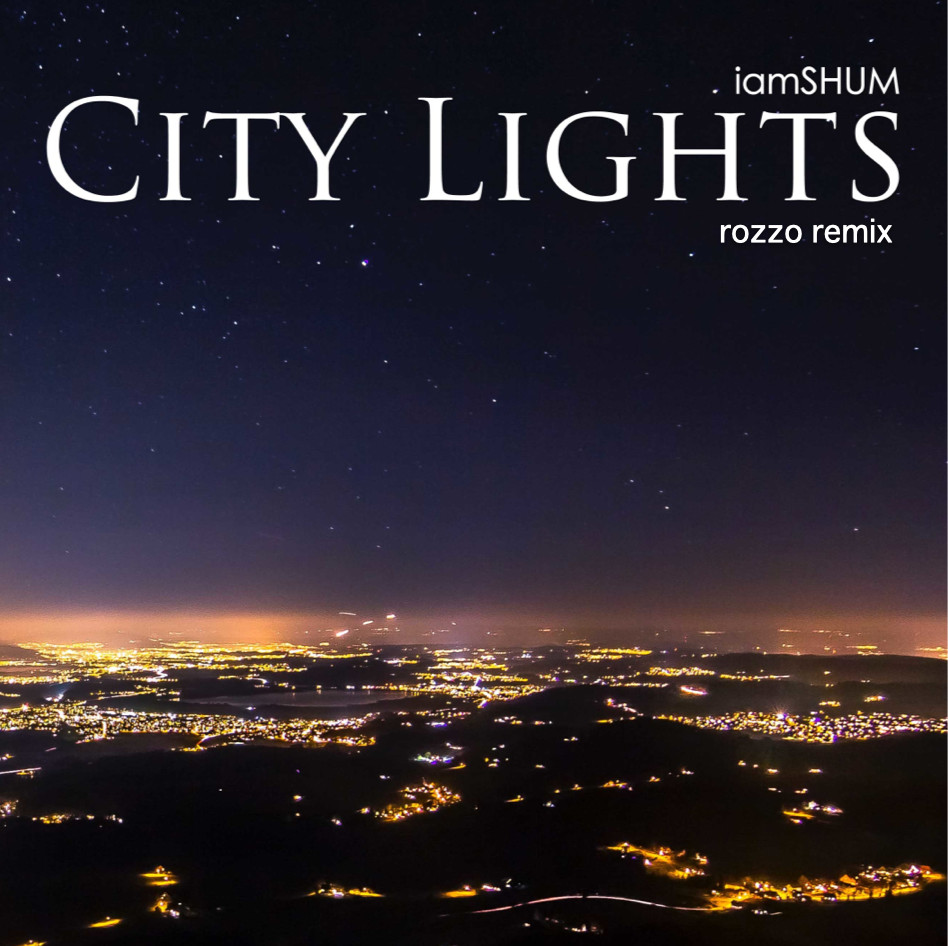 iamSHUM - City Lights (rozzo remix) episode artwork