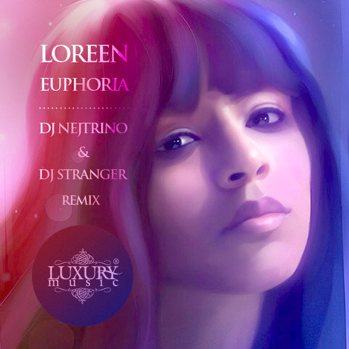 Loreen - Euphoria (DJ Nejtrino & DJ Stranger Remix)