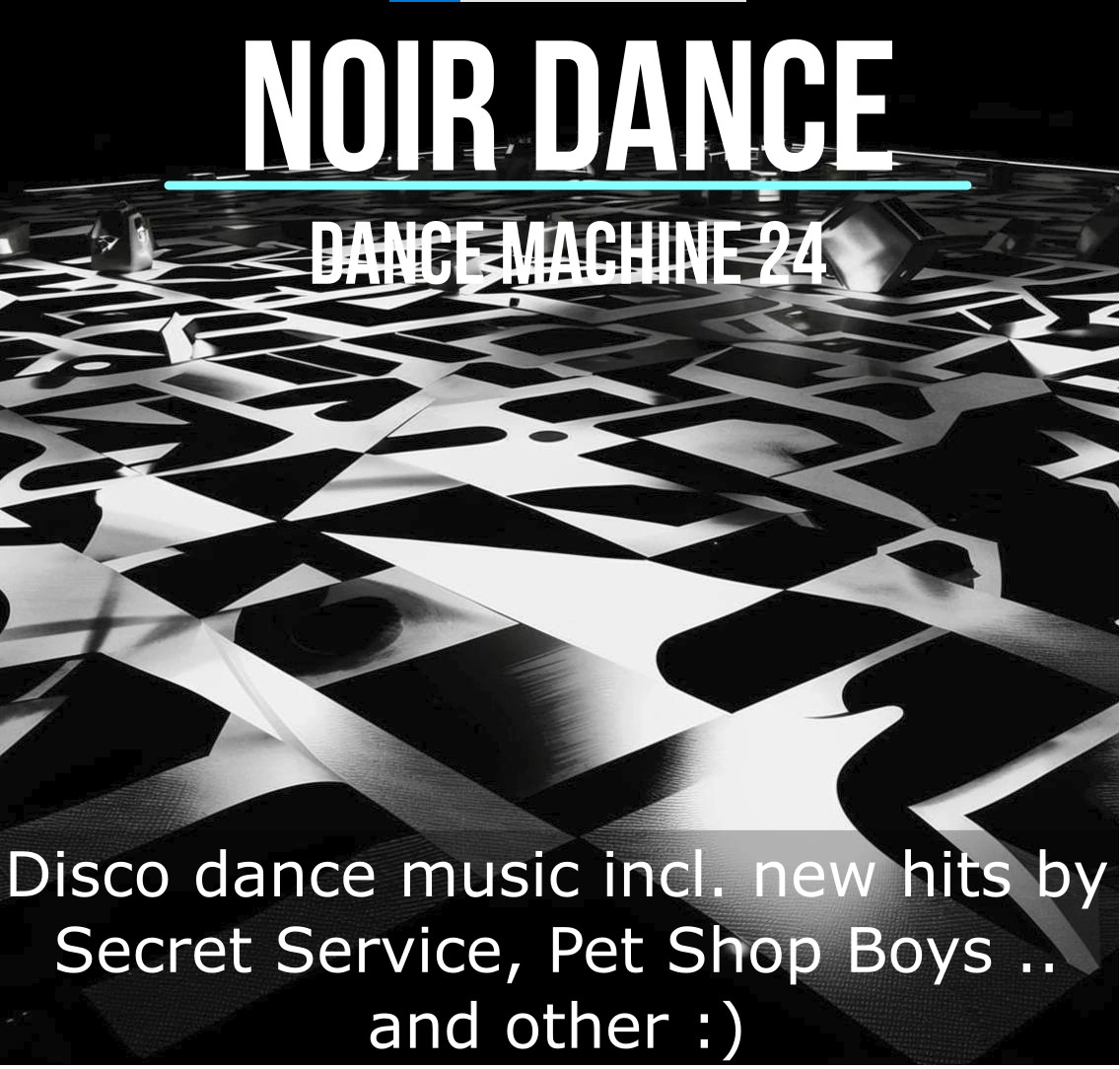Dance Machine 24. NOIR DANCE