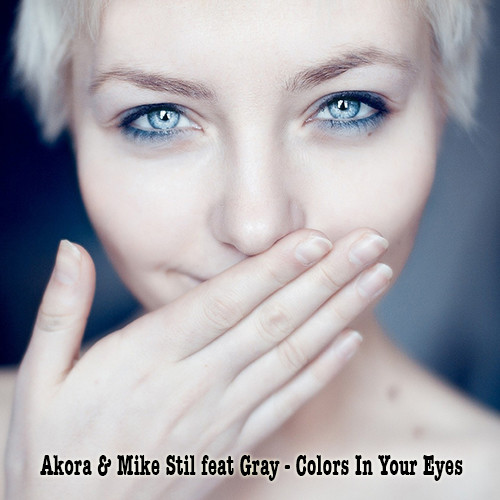 Akora & Mike Stil feat Gray - Colors In Your Eyes (Radio Edit) episode artwork