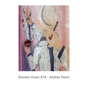 dj Andrey Panin - Sincere Music #16 (2016)