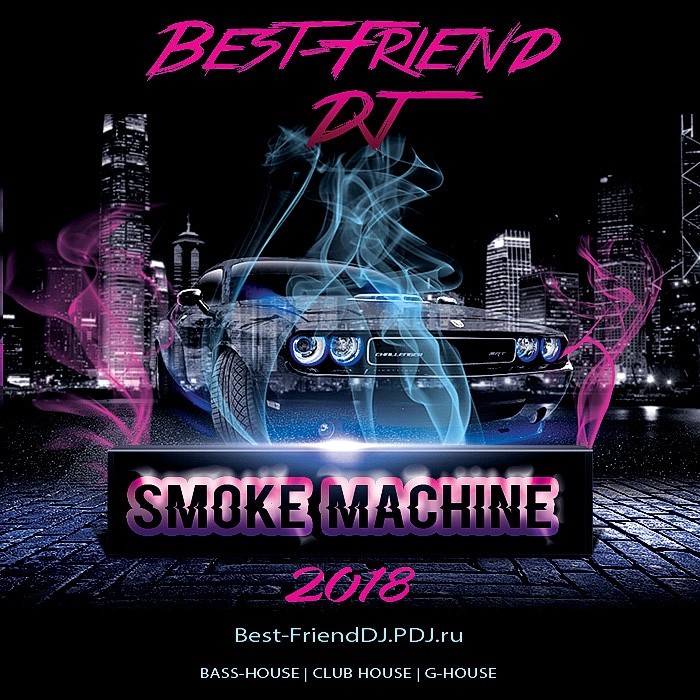 Best-Friend DJ - Smoke Machine 2018 episode artwork