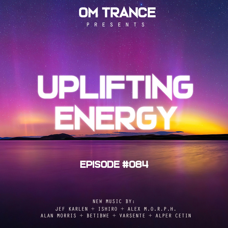 OM TRANCE - Uplifting Energy #084 #84 episode artwork
