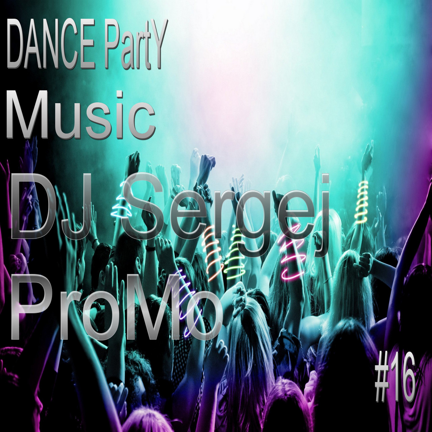 DJ Sergej ProMo - DANCE Party Music #16 episode artwork