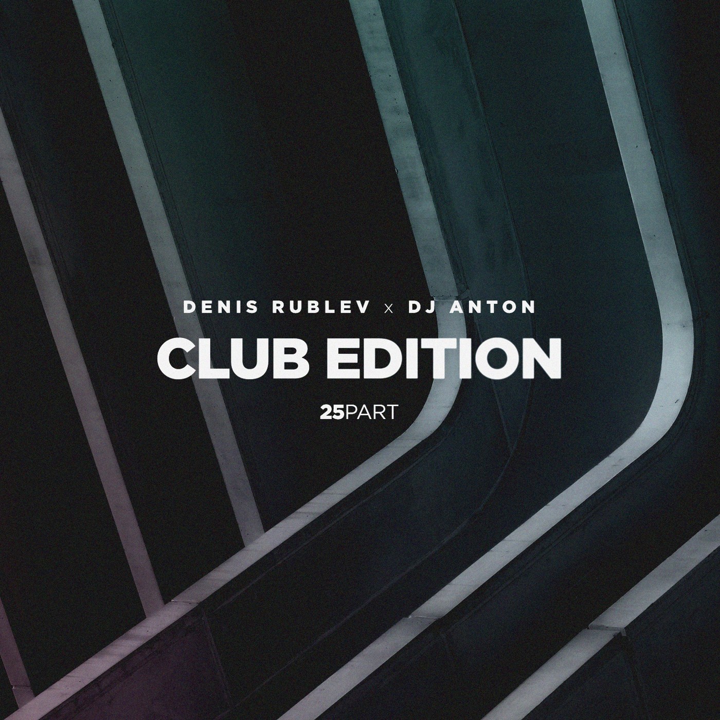 DENIS RUBLEV x DJ ANTON - CLUB EDITION 2018 VOL.25 episode artwork