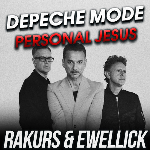 Depeche Mode - Personal Jesus (RAKURS & EwellicK Radio Remix) Depeche Mode - Personal Jesus (RAKURS & EwellicK Radio Remix)
