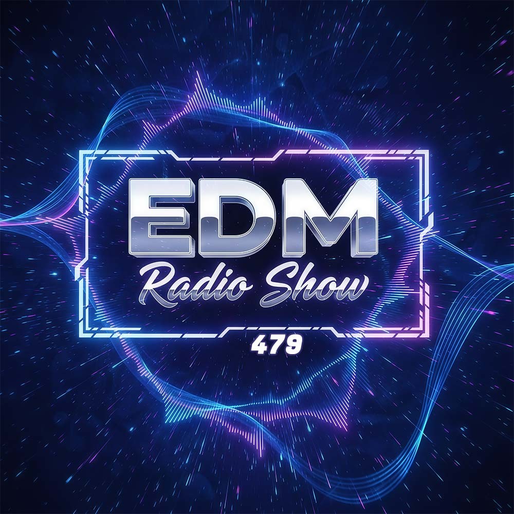 EDM Radio Show #479