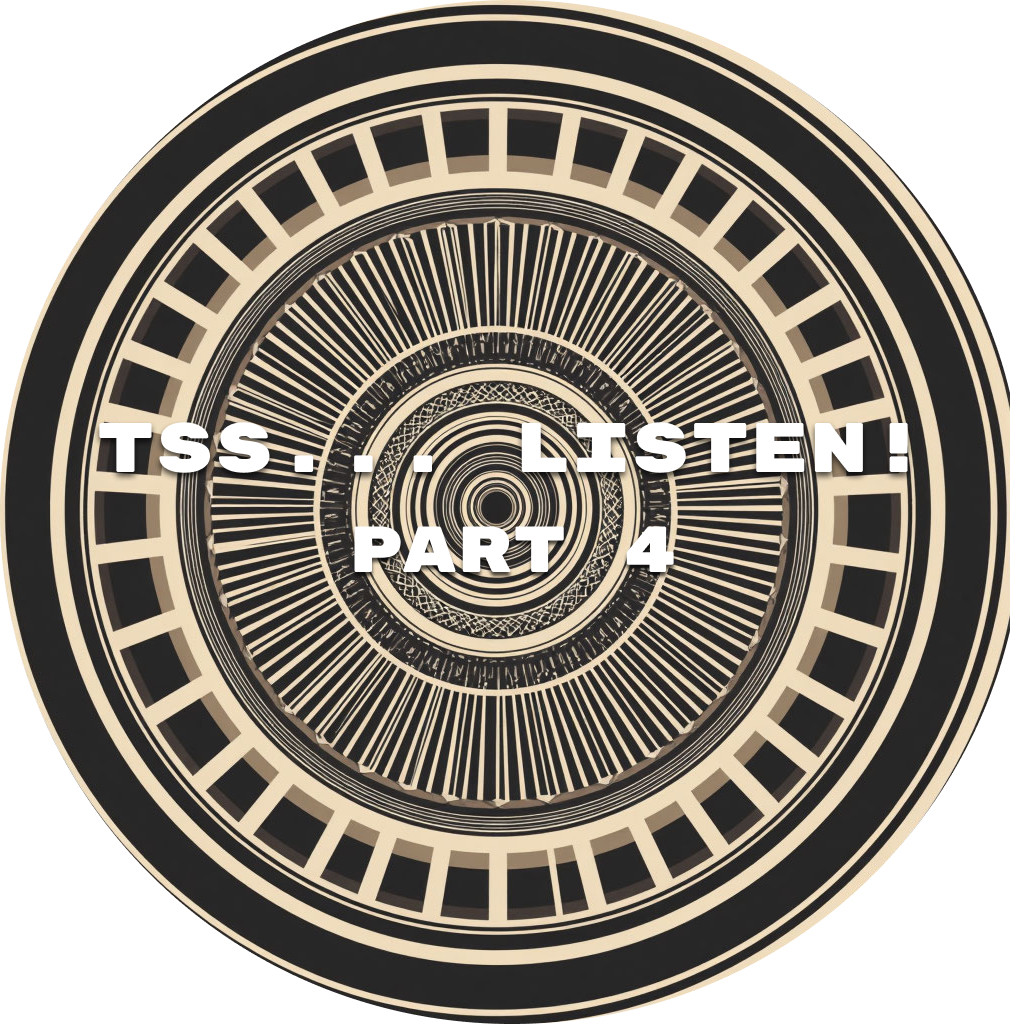 Tss... Listen! part 4