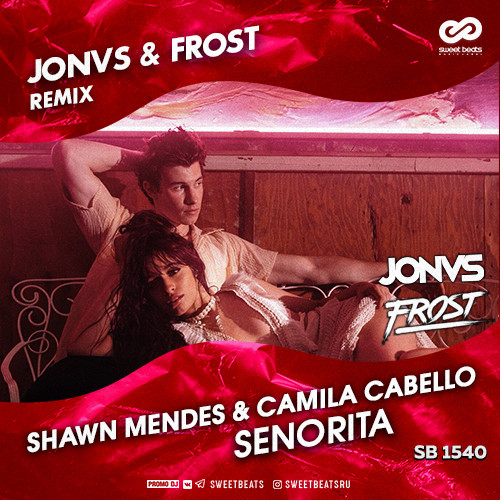 Señorita Shawn Mendes Camila Cabello том. Senorita mp3. JONVS Remix. Shawn Mendes твои губы слаще мармелада.