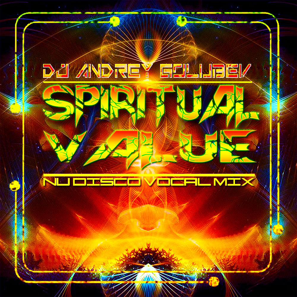 DJ Andrey Golubev - Spiritual Value (nu-disco vocal mix)