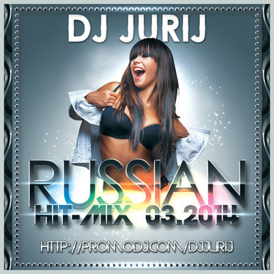 DJ JURIJ RUSSIAN HIT-MIX 03.2014