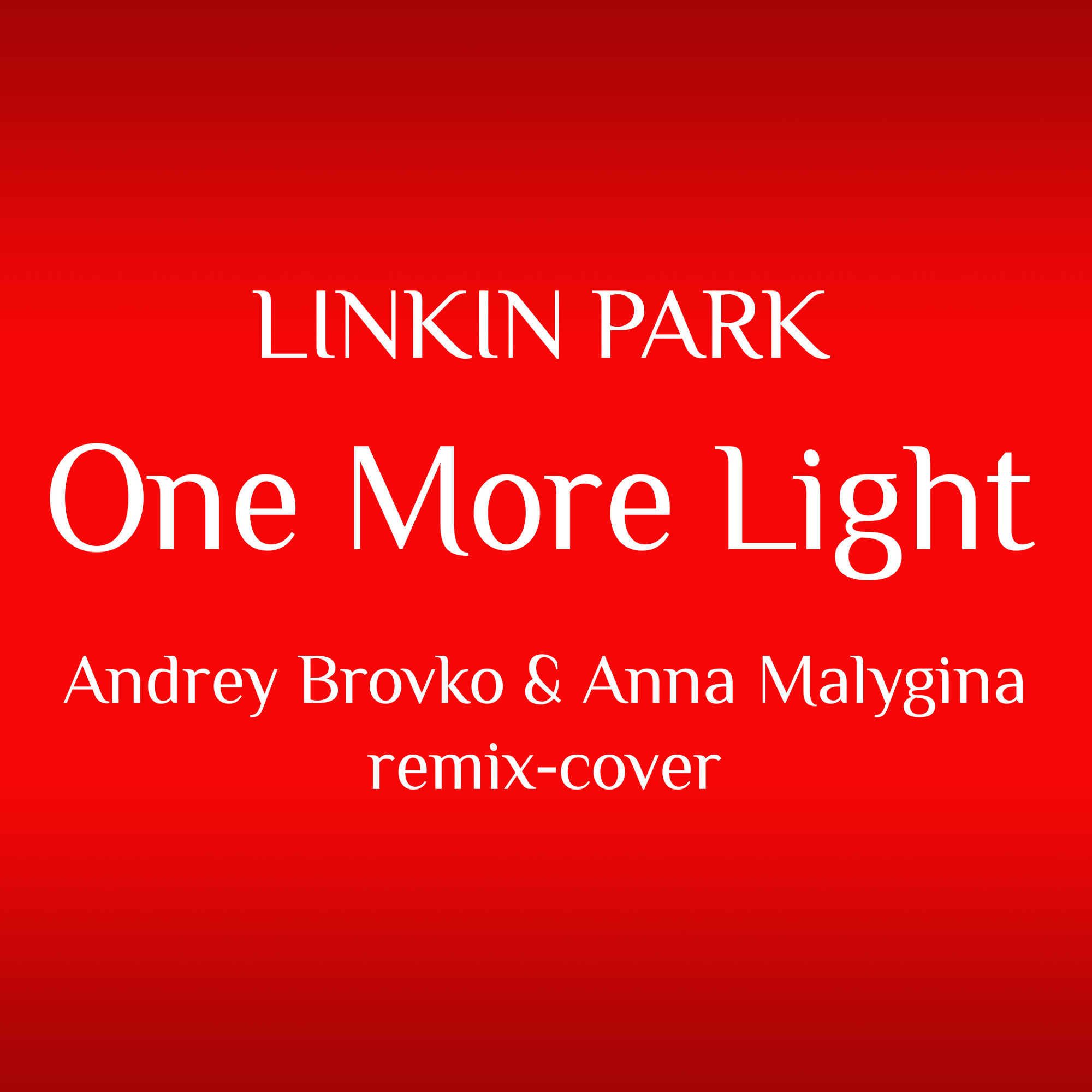 Linkin Park One More Light Andrey Brovko And Anna Malygina Cover