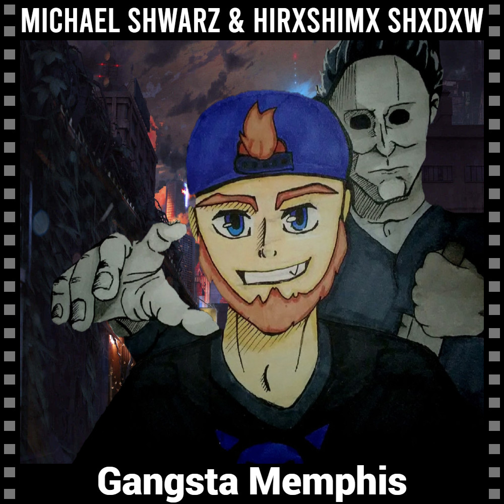 Michael ShwarZ & HirxshimxShxdxw - Gangsta Memphis