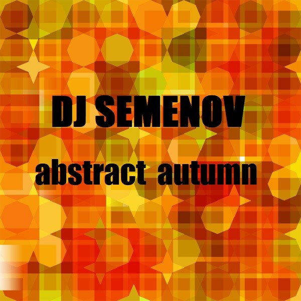 Dj Semenov - Abstract Autumn episode artwork