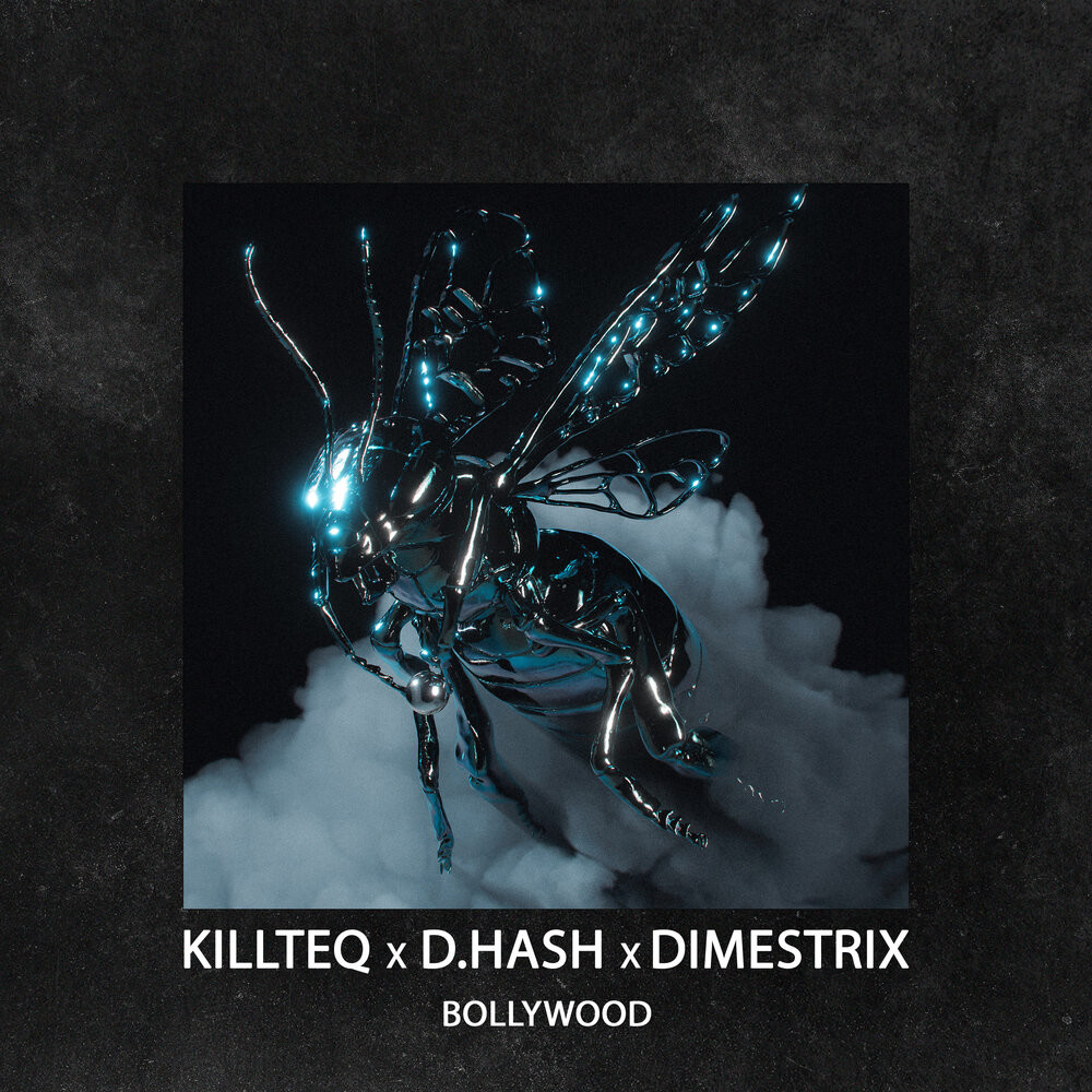 KILLTEQ x D.HASH x DIMESTRIX - Bollywood