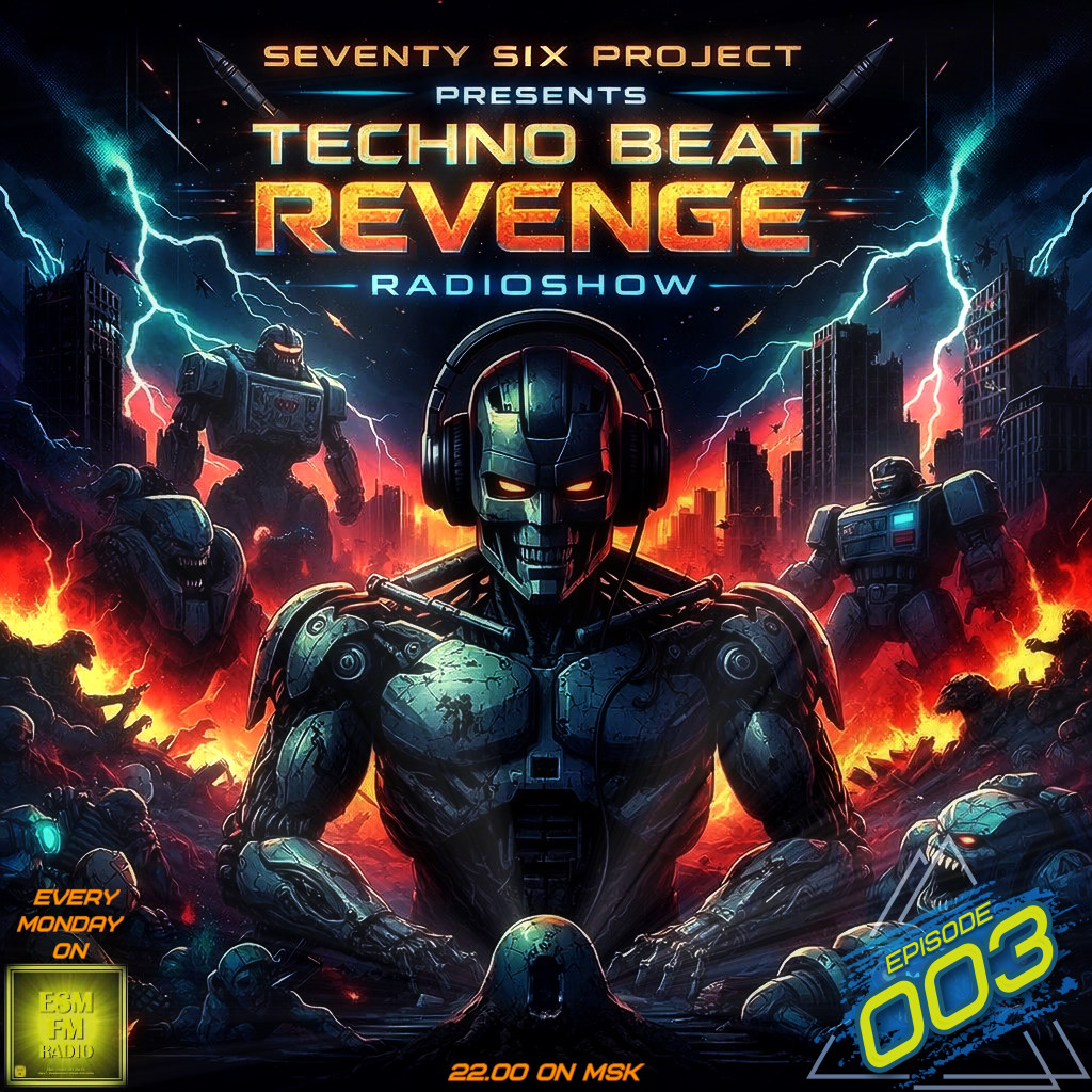 Seventy Six Project - Techno Beat Revenge #003 (23.03.2026) [Eternal Sun Music / ESM-FM] #3 episode artwork