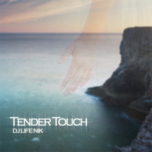 DJ LIFE NIK - Tender Touch (Original Mix)