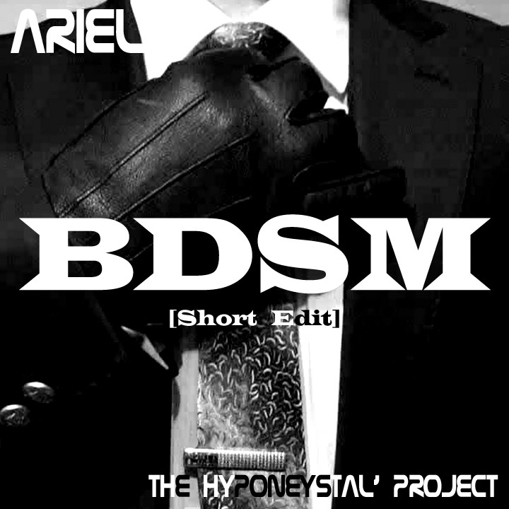 Ariel & The Hyponeystal' Project - BDSM [Short Edit] episode artwork