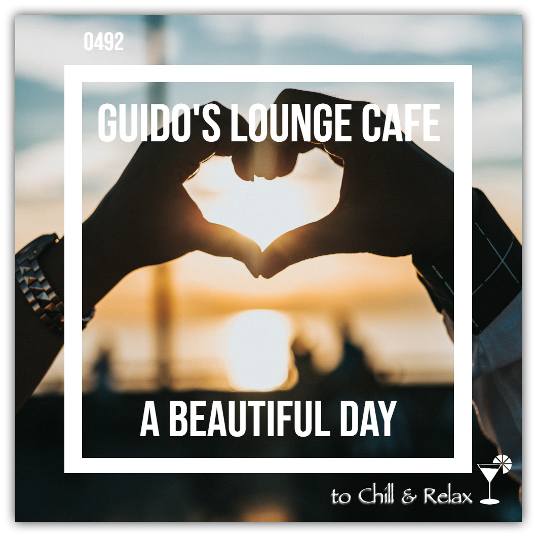Guido's Lounge Cafe Broadcast 0492 A Beautiful Day (20210806) #492