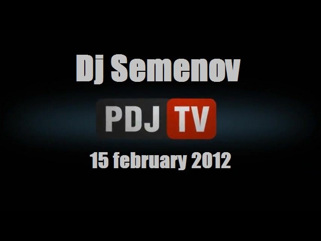 Dj Semenov - PDJTV (15 february 2012) episode artwork
