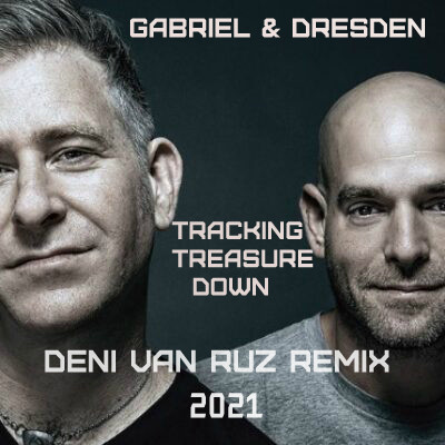 Gabriel & Dresden - Tracking Treasure Down (Deni Van Ruz remix)