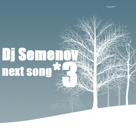 Dj Semenov - Next Song *3 episode artwork