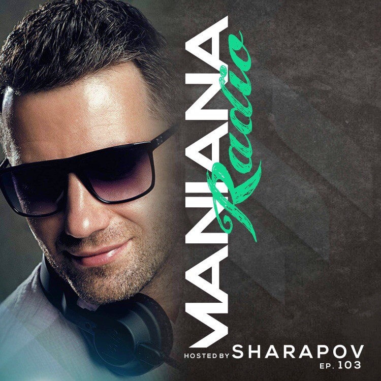 SHARAPOV - Maniana Radio Mix episode artwork