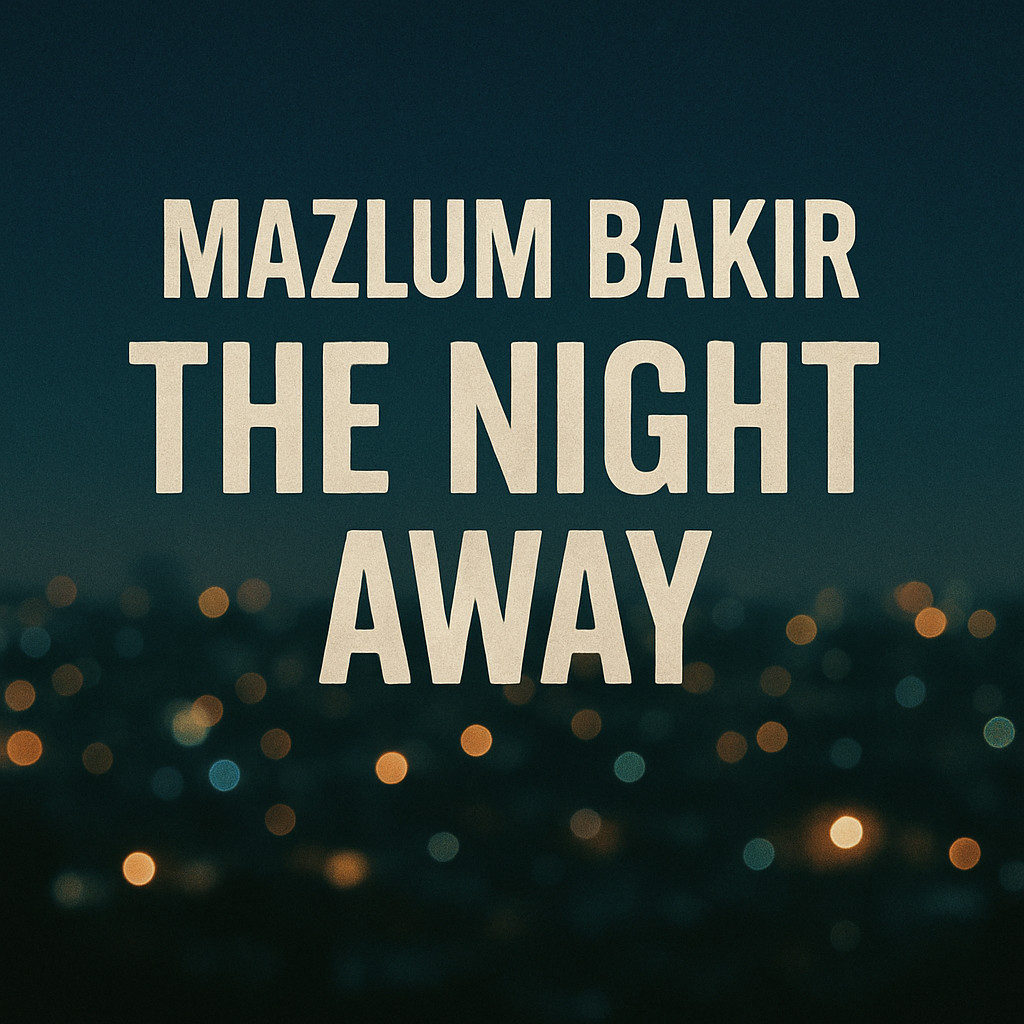 Mazlum Bakır - The Night Away