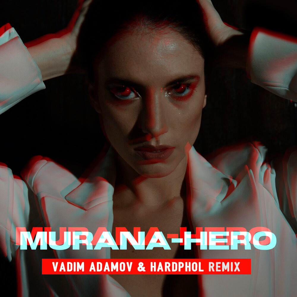 Murana Hero Vadim Adamov And Hardphol Remix Radio Edit – Vadim Adamov