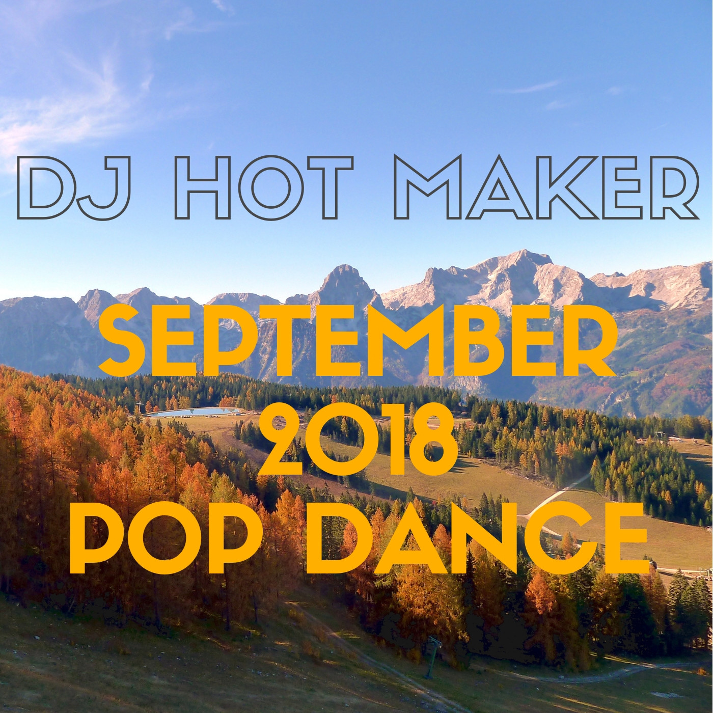 DJ Hot Maker - September 2018 Pop Dance Promo