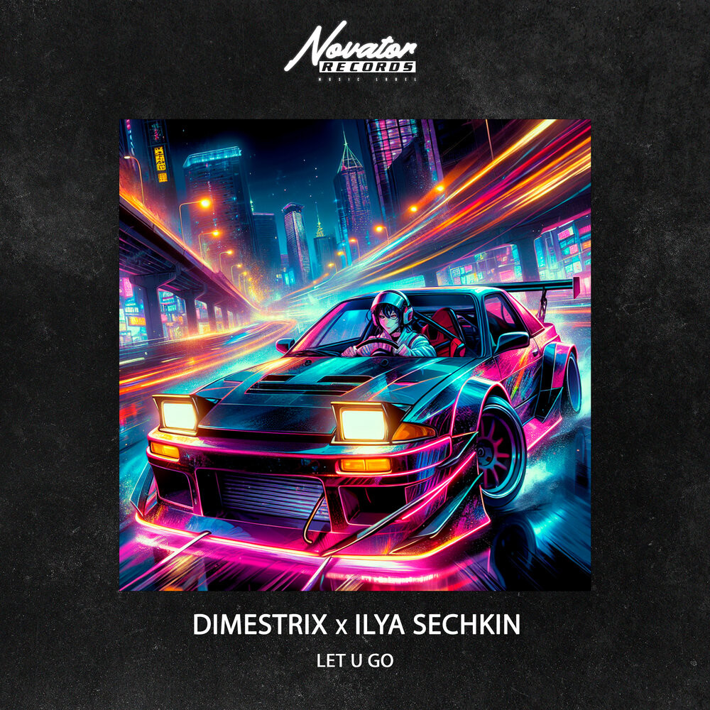 DIMESTRIX x ILYA SECHKIN - Let U Go