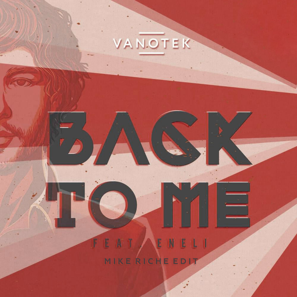 Vanotek feat. Eneli - Back to Me (Mike Riche Edit)