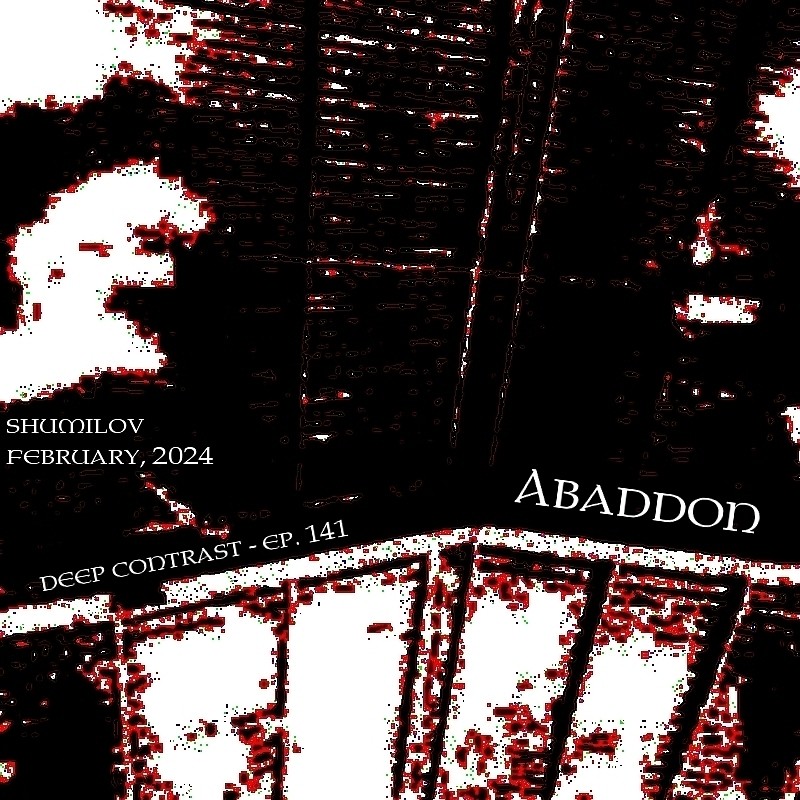 Shumilov - Deep Contrast 141 Abaddon [February 2024] episode artwork