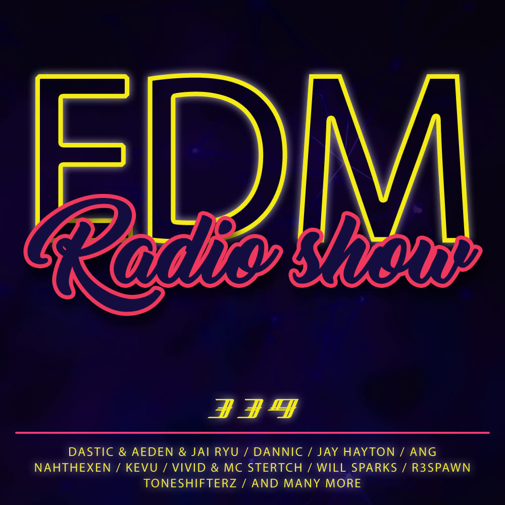 EDM Radio Show #339