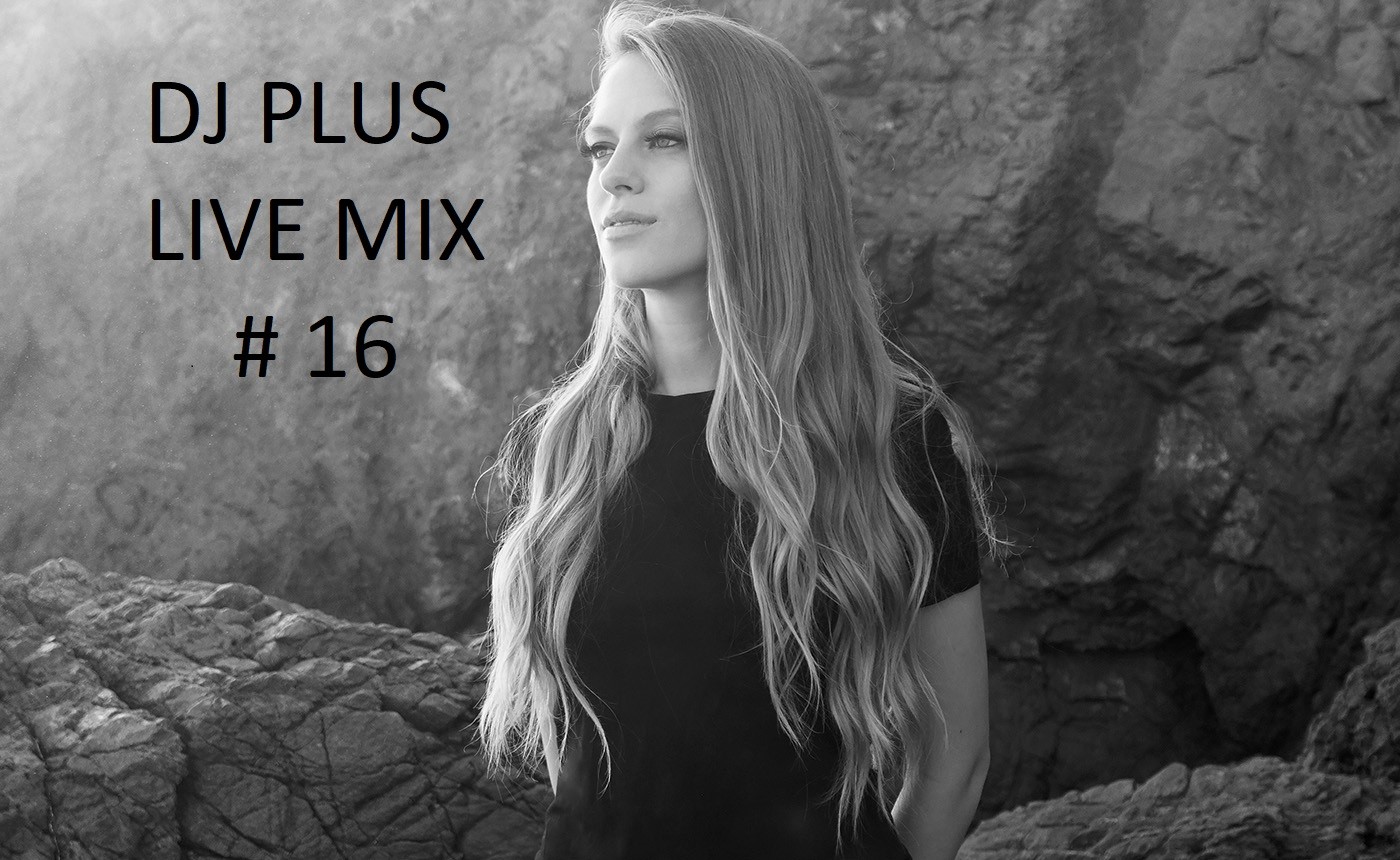 Dj Plus live mix 16 DJ PLUS