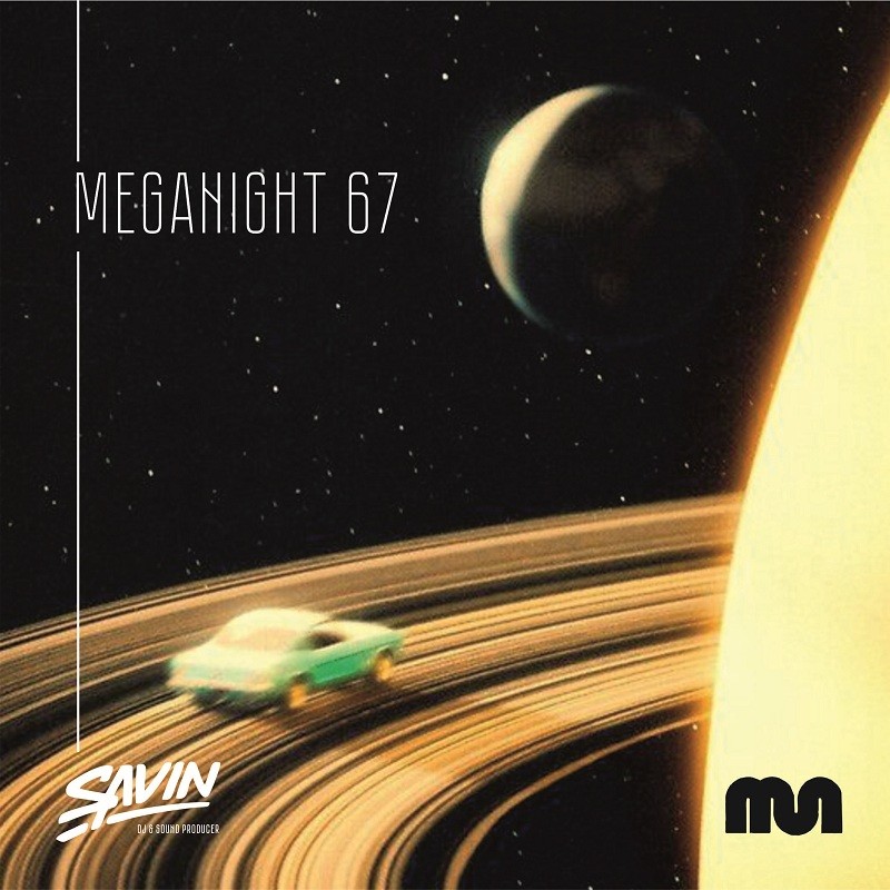 Savin - MegaNight #67 episode artwork