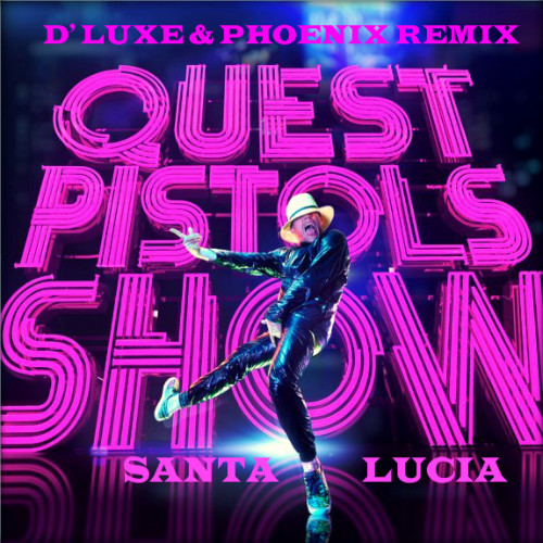 Quest Pistols – Санта Лючия (D' Luxe & Phoenix Remix)