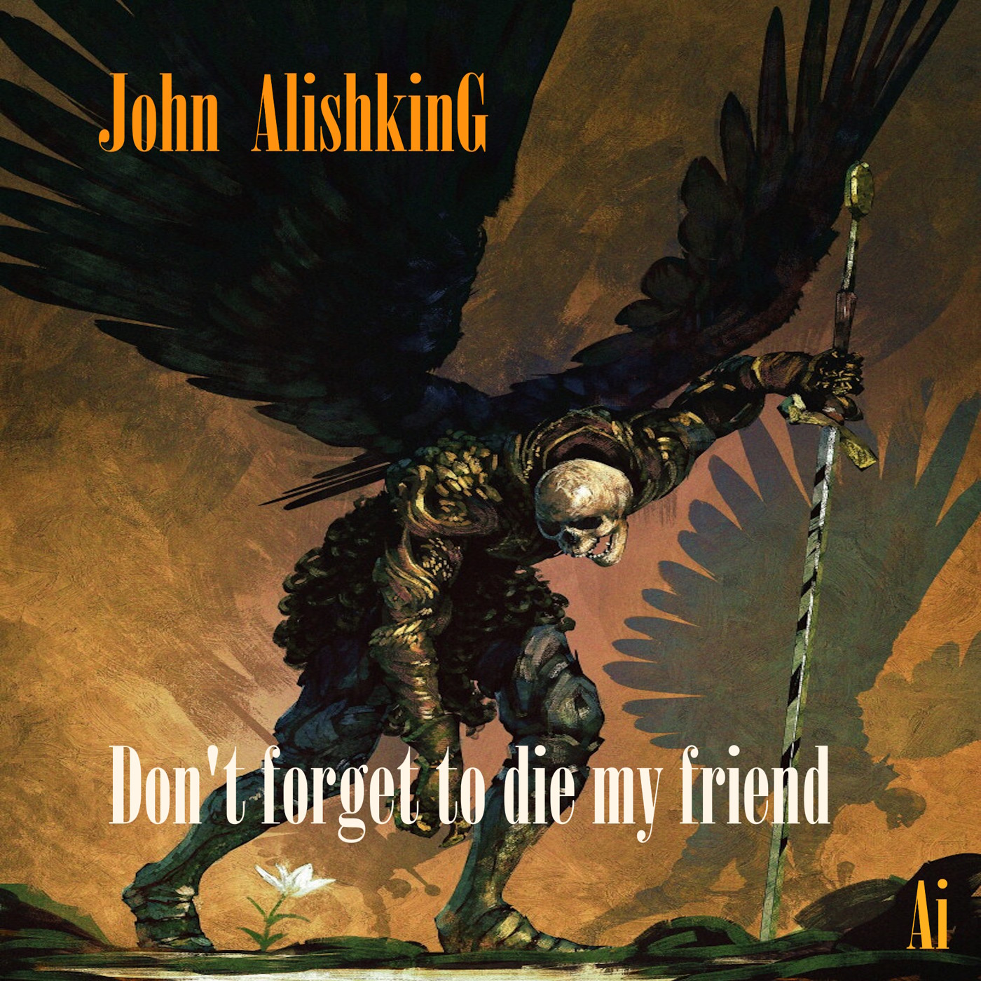 John Alishking - Don't forget to die my friend ( Fun Ai Udio ) episode artwork