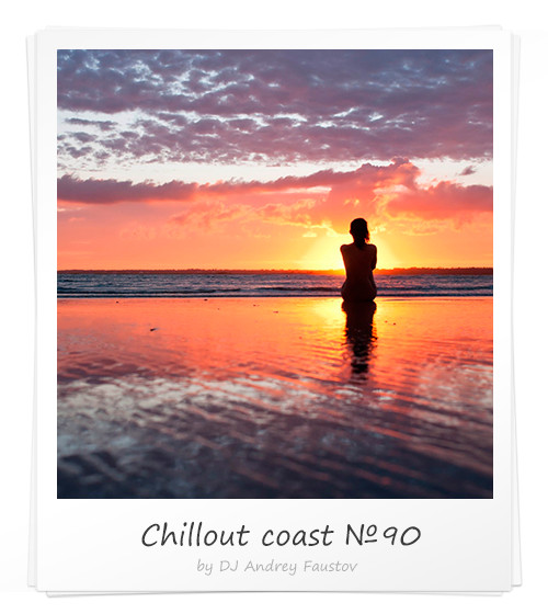 Andrey Faustov - Chillout Coast # 90