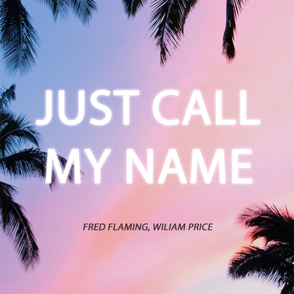 Fred Flaming, Wiliam Price - Just Call My Name (Radio Mix)