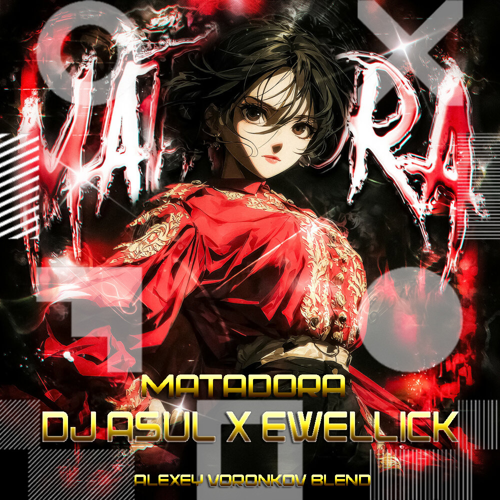 DJ Asul x EwellicK - Matadora (Alexey Voronkov Blend) episode artwork