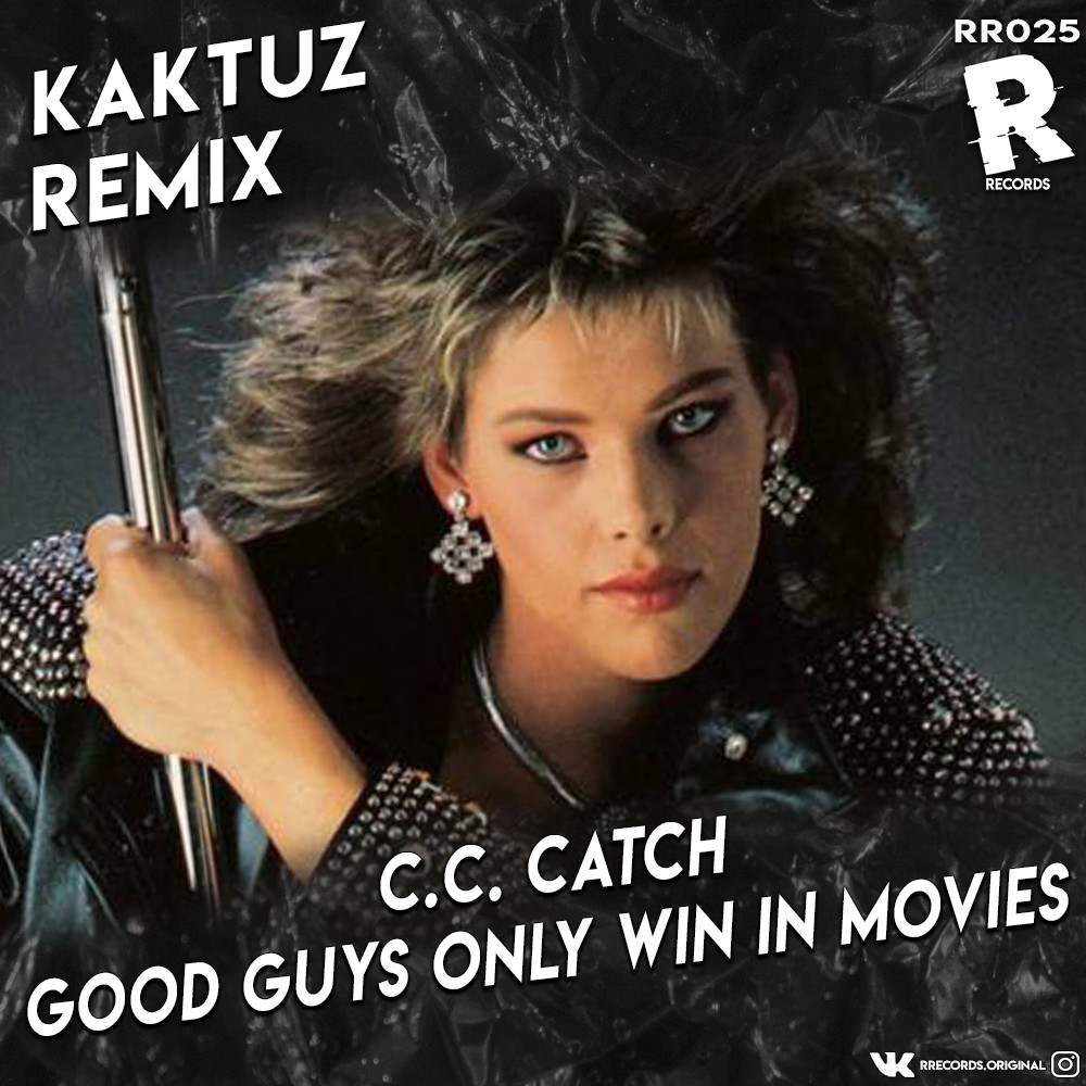 C.C. Catch - Good Guys Only Win In Movies (KaktuZ RemiX) – Олег KaktuZ