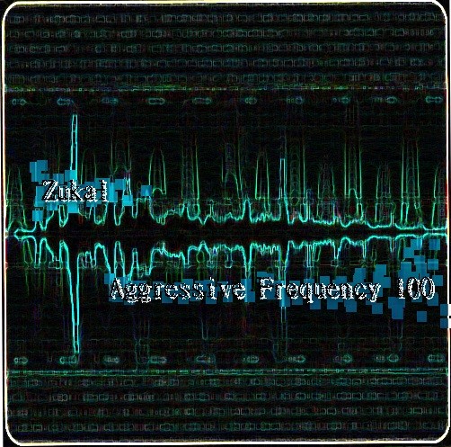 Zukal - Aggressive Frequency 100 (Dark Progressive / Minimal Techno)