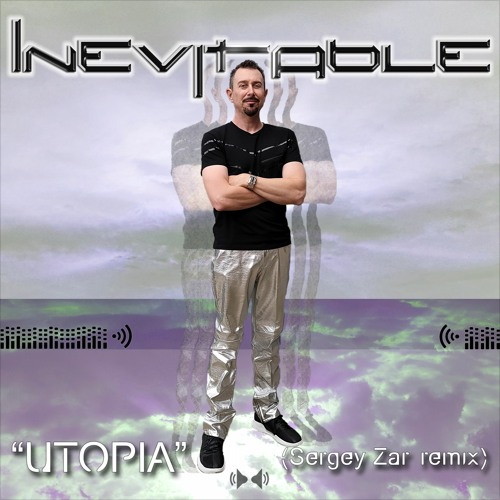 INEVITABLE - Utopia (Sergey Zar Cut Remix)