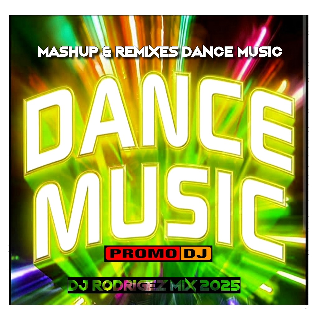 Mashup & Remixes dance music -VOL.4 - DJ Rodrigez mix 2025 episode artwork