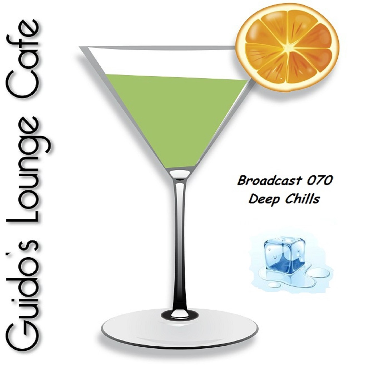 Guido's Lounge Cafe Broadcast 070 Deep Chills #70 episode artwork
